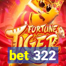 bet 322